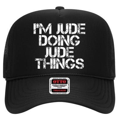 IM Jude Doing Jude Things Funny Birthday Name Gift Idea High Crown Mesh Back Trucker Hat