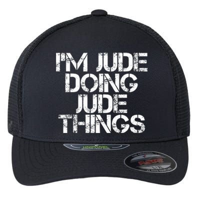 IM Jude Doing Jude Things Funny Birthday Name Gift Idea Flexfit Unipanel Trucker Cap