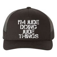 IM Jude Doing Jude Things Funny Birthday Name Gift Idea Yupoong Adult 5-Panel Trucker Hat