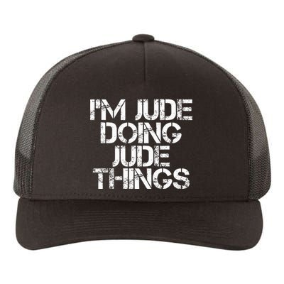 IM Jude Doing Jude Things Funny Birthday Name Gift Idea Yupoong Adult 5-Panel Trucker Hat