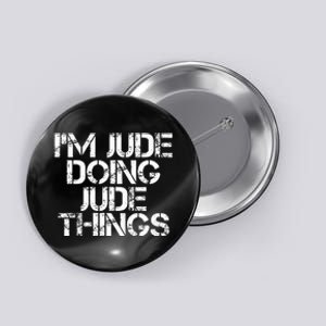 IM Jude Doing Jude Things Funny Birthday Name Gift Idea Button