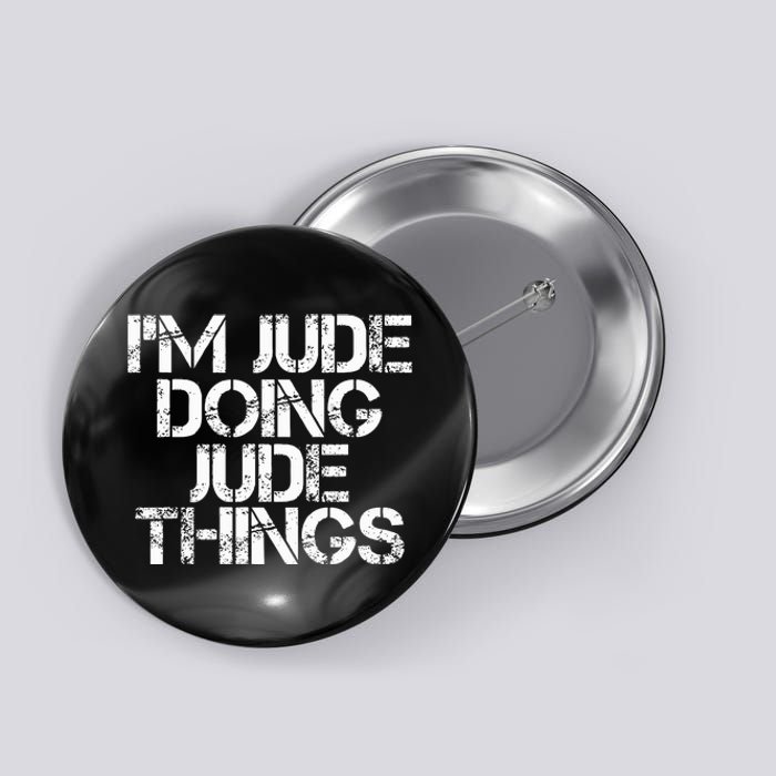 IM Jude Doing Jude Things Funny Birthday Name Gift Idea Button