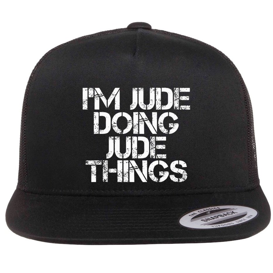 IM Jude Doing Jude Things Funny Birthday Name Gift Idea Flat Bill Trucker Hat