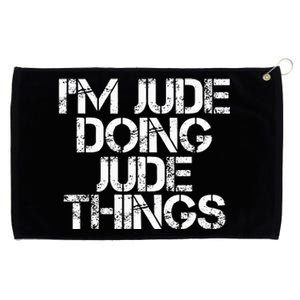 IM Jude Doing Jude Things Funny Birthday Name Gift Idea Grommeted Golf Towel