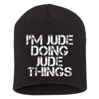 IM Jude Doing Jude Things Funny Birthday Name Gift Idea Short Acrylic Beanie