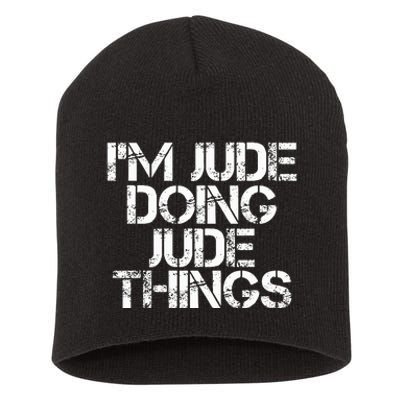 IM Jude Doing Jude Things Funny Birthday Name Gift Idea Short Acrylic Beanie