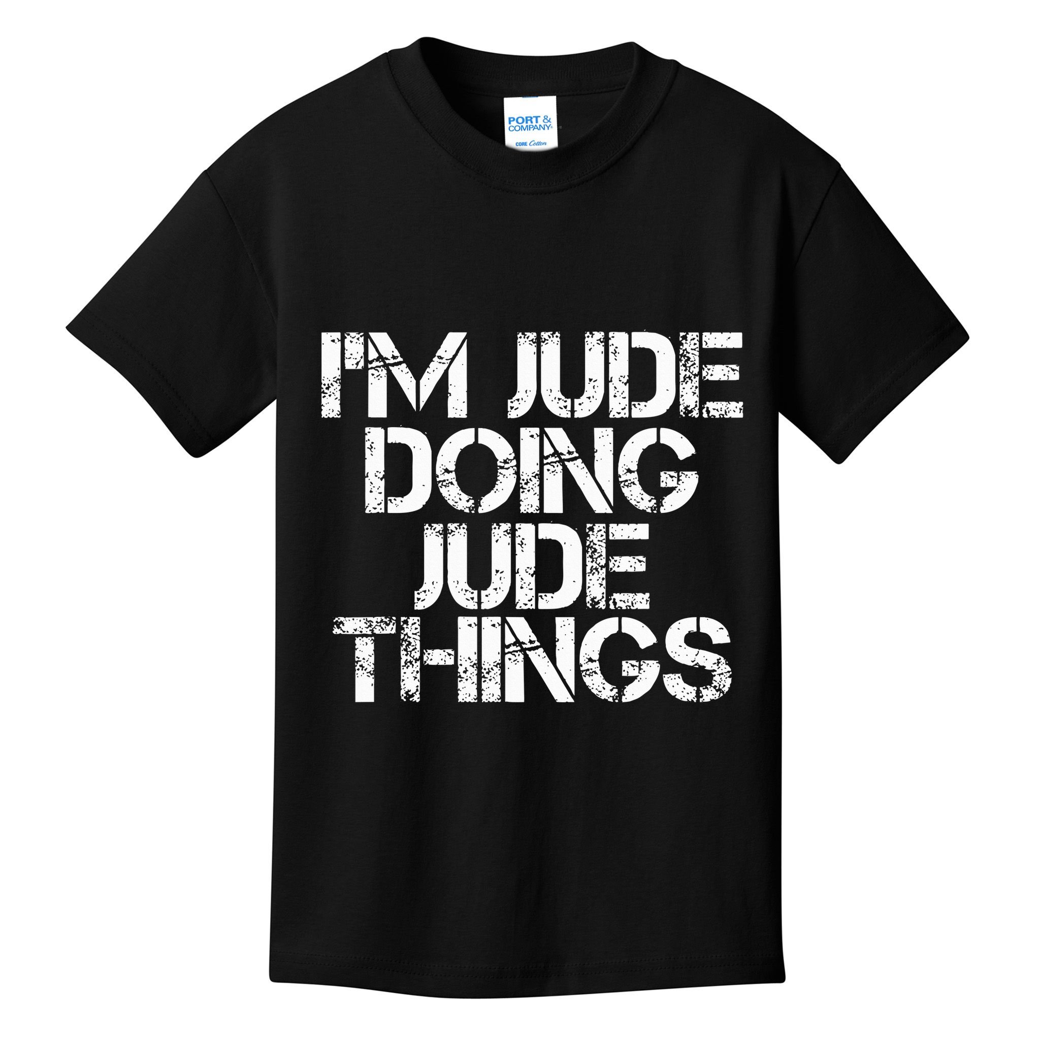 IM Jude Doing Jude Things Funny Birthday Name Gift Idea Kids T-Shirt