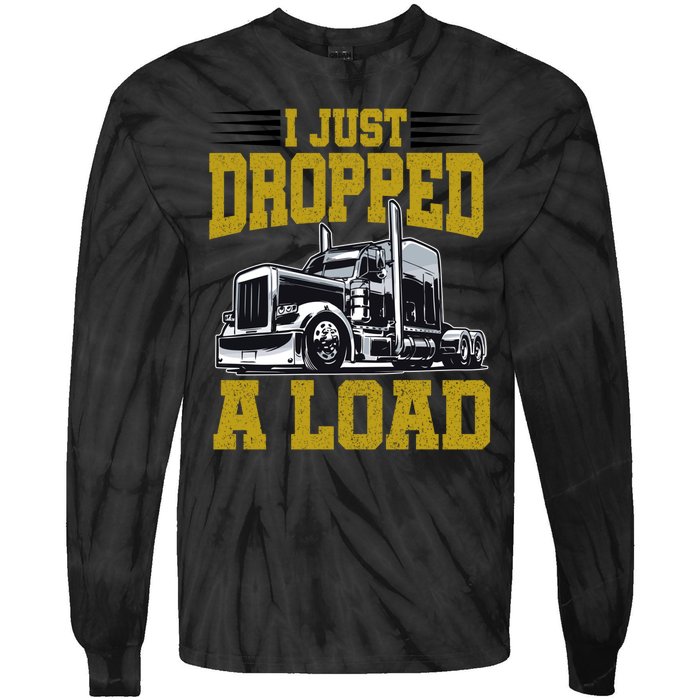 I Just Dropped A Load Funny Trucker Tie-Dye Long Sleeve Shirt