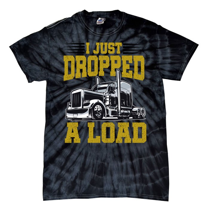 I Just Dropped A Load Funny Trucker Tie-Dye T-Shirt