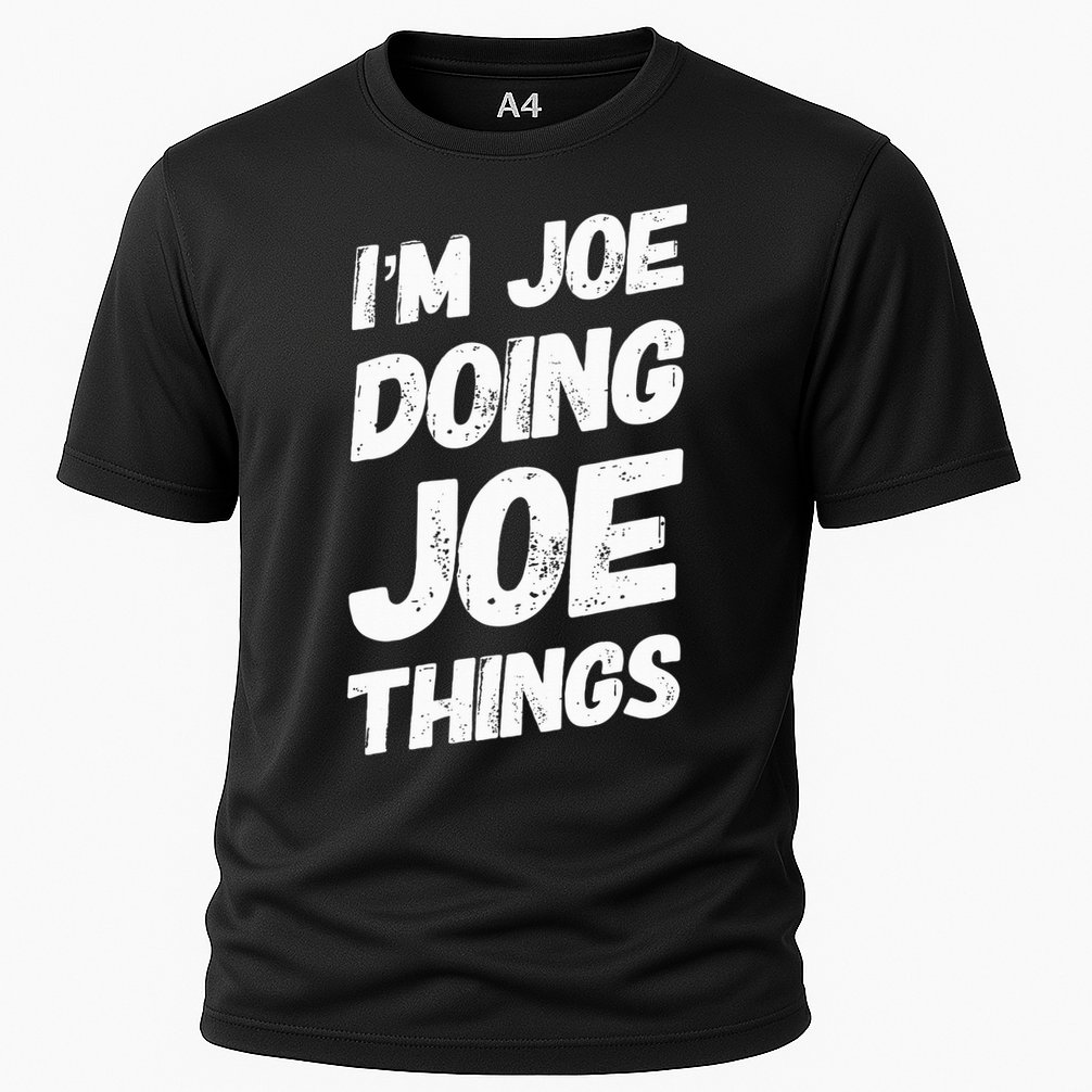 IM Joe Doing Joe Things Personalized Name Joe Gifts Idea Cooling Performance Crew T-Shirt
