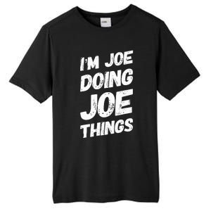 IM Joe Doing Joe Things Personalized Name Joe Gifts Idea Tall Fusion ChromaSoft Performance T-Shirt