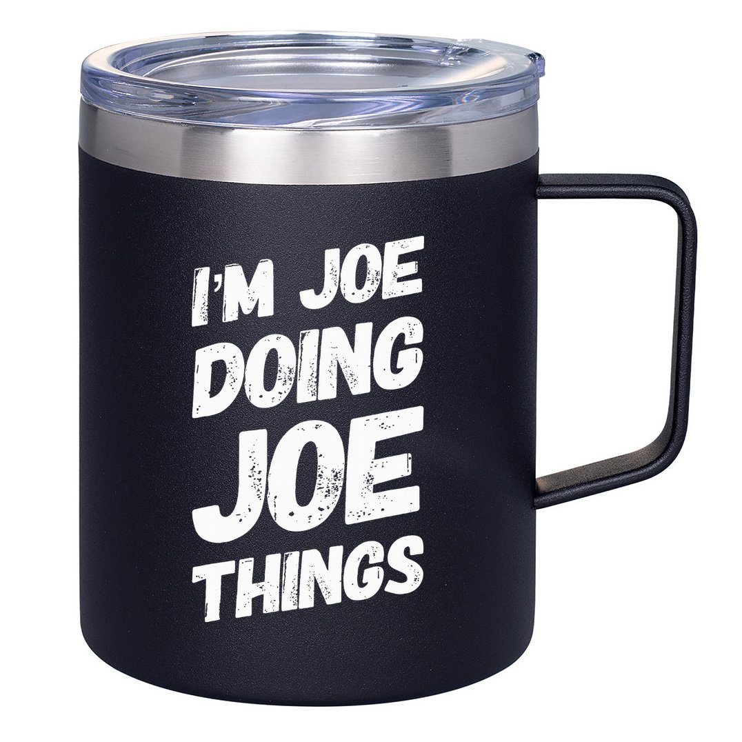 IM Joe Doing Joe Things Personalized Name Joe Gifts Idea 12oz Stainless Steel Coffee Mug