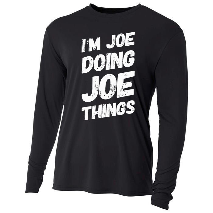 IM Joe Doing Joe Things Personalized Name Joe Gifts Idea Cooling Performance Long Sleeve Crew