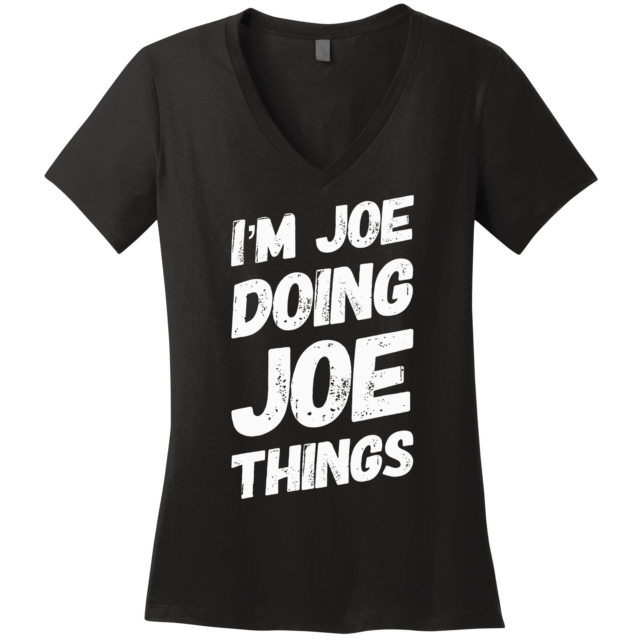 IM Joe Doing Joe Things Personalized Name Joe Gifts Idea Women's V-Neck T-Shirt