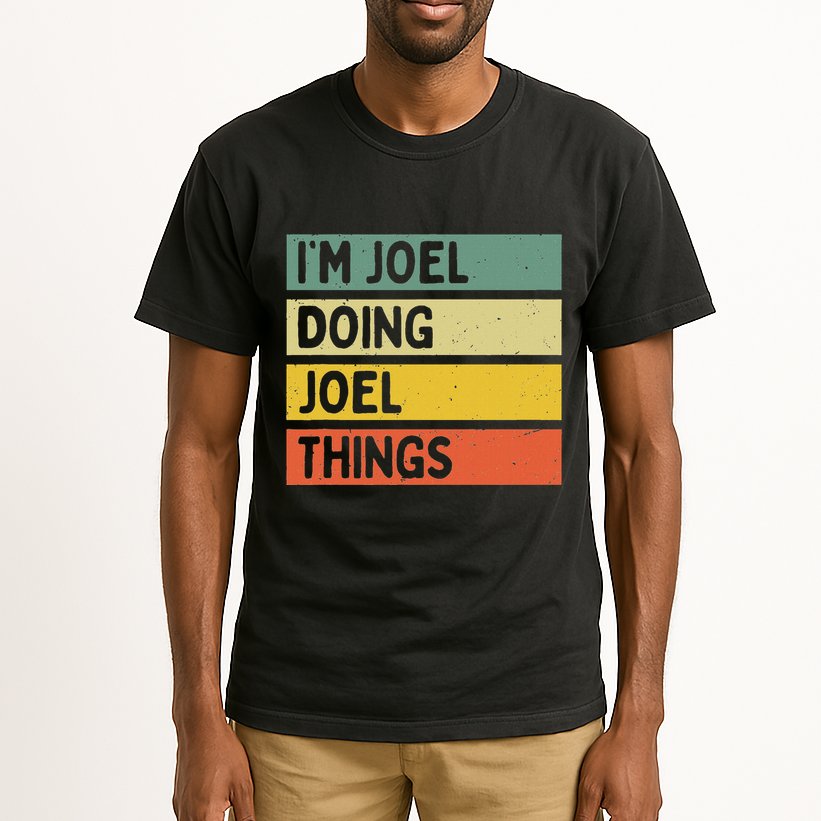 Im J.O.E.L Doing J.O.E.L Things Funny Personalized Quote Tall T-Shirt