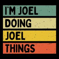 Im J.O.E.L Doing J.O.E.L Things Funny Personalized Quote Tall T-Shirt