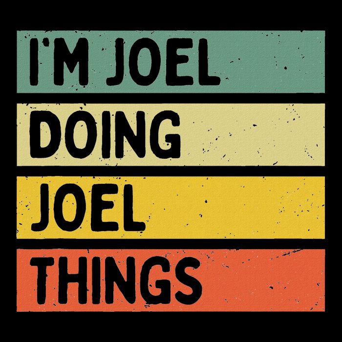 Im J.O.E.L Doing J.O.E.L Things Funny Personalized Quote Tall T-Shirt