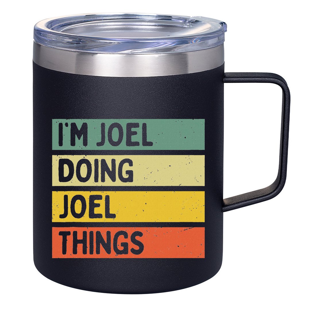 Im J.O.E.L Doing J.O.E.L Things Funny Personalized Quote 12oz Stainless Steel Coffee Mug