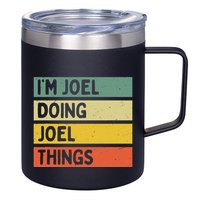 Im J.O.E.L Doing J.O.E.L Things Funny Personalized Quote 12oz Stainless Steel Coffee Mug