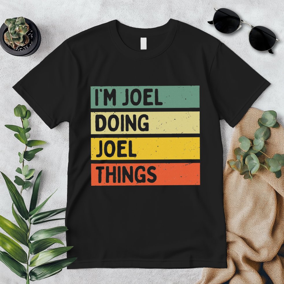 Im J.O.E.L Doing J.O.E.L Things Funny Personalized Quote Premium T-Shirt