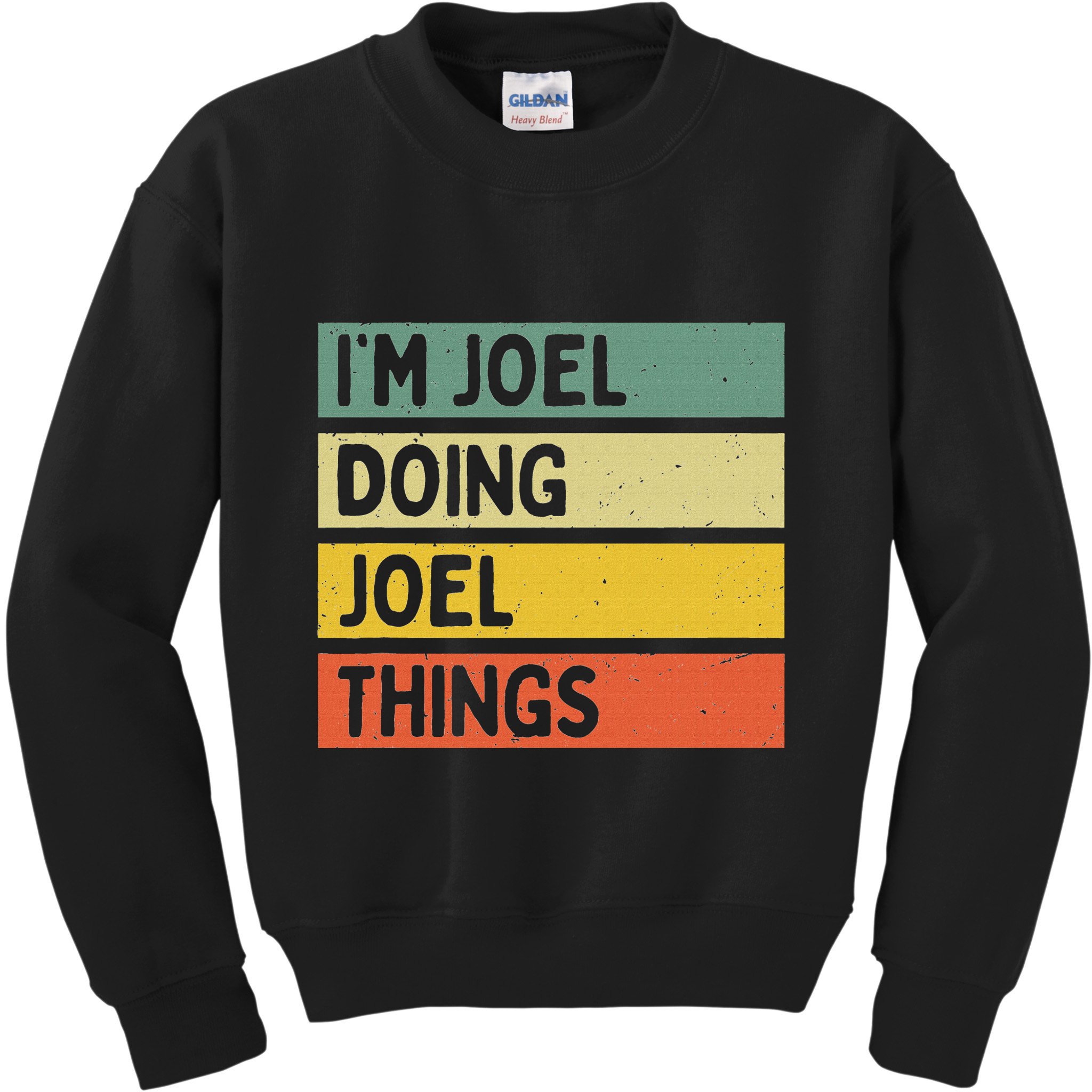 Im J.O.E.L Doing J.O.E.L Things Funny Personalized Quote Kids Sweatshirt