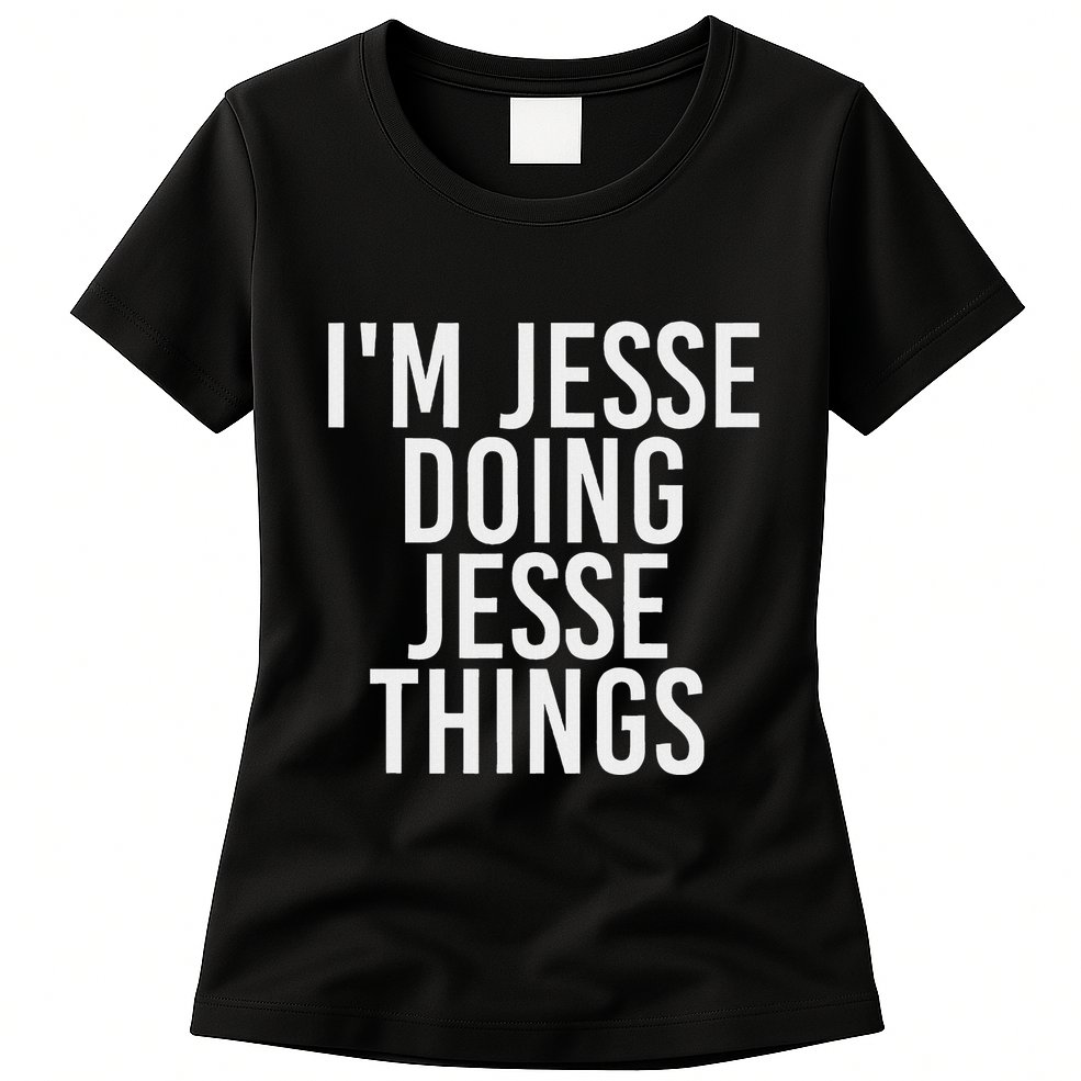 IM Jesse Doing Jesse Things Funny Christmas Gift Idea Womens T-Shirt