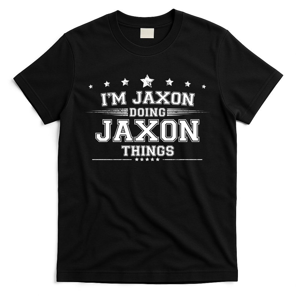 Im Jaxon Doing Jaxon Things T-Shirt