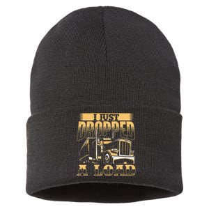 I Just Dropped A Load Trucker Semi Truck Driver Trucking Sustainable Knit Beanie