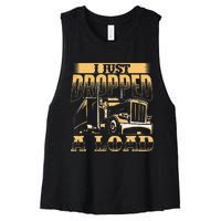 I Just Dropped A Load Trucker Semi Truck Driver Trucking Women's Racerback Cropped Tank