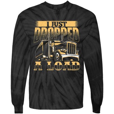 I Just Dropped A Load Trucker Semi Truck Driver Trucking Tie-Dye Long Sleeve Shirt