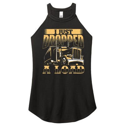 I Just Dropped A Load Trucker Semi Truck Driver Trucking Women's Perfect Tri Rocker Tank