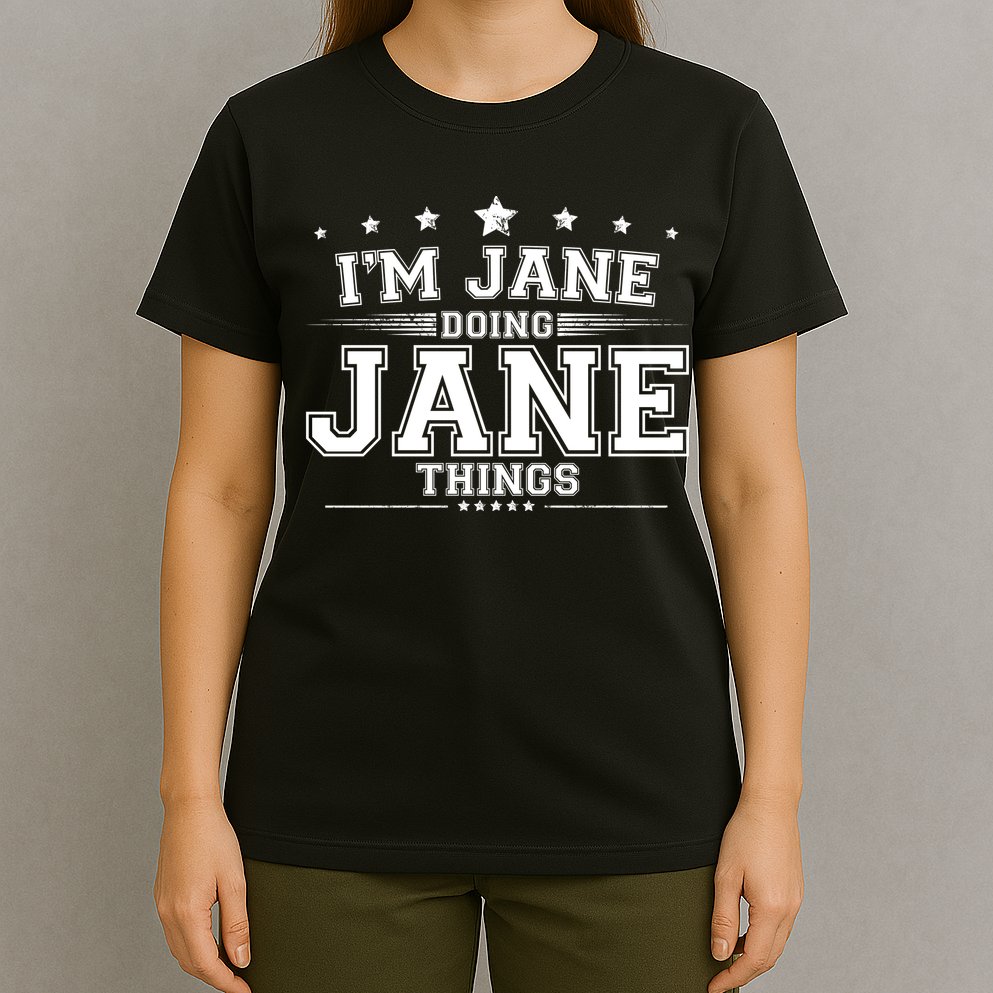 Im Jane Doing Jane Things T-Shirt