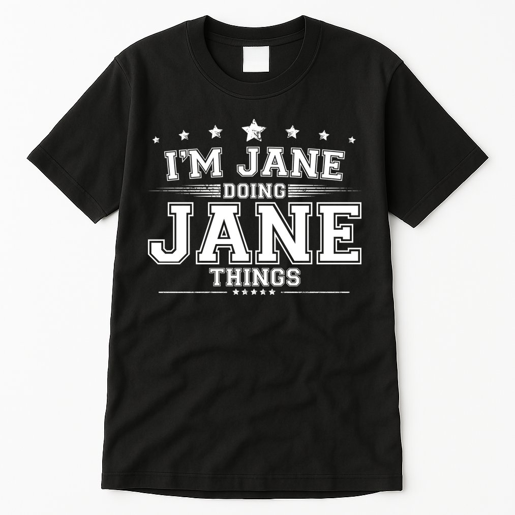 Im Jane Doing Jane Things Tall T-Shirt
