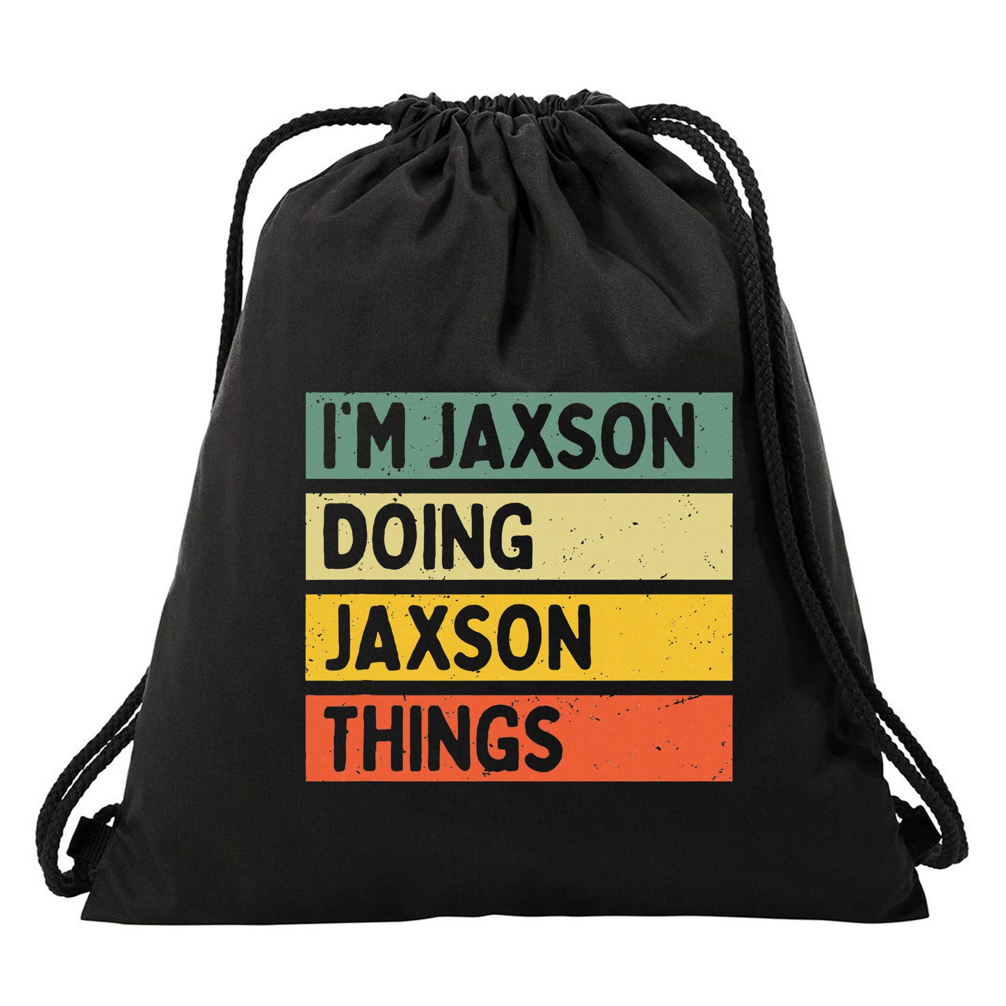 IM Jaxson Doing Jaxson Things Funny Personalized Quote Drawstring Bag