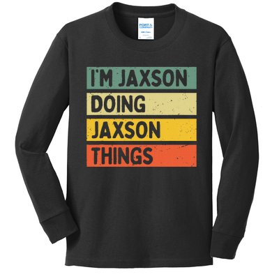 IM Jaxson Doing Jaxson Things Funny Personalized Quote Kids Long Sleeve Shirt