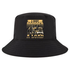 I Just Dropped A Load Trucker Semi Truck Driver Trucking Cool Comfort Performance Bucket Hat