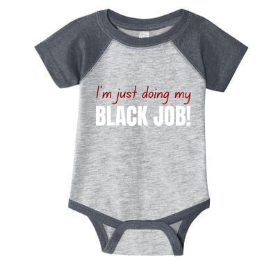 I’M Just Doing My Black Job Infant Baby Jersey Bodysuit