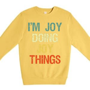 I'M Joy Doing Joy Things Personalized First Name Gift Premium Crewneck Sweatshirt