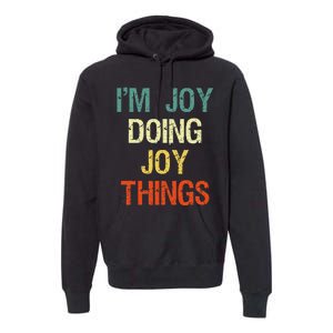 I'M Joy Doing Joy Things Personalized First Name Gift Premium Hoodie