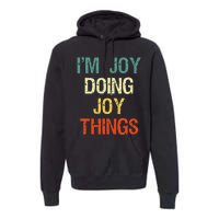 I'M Joy Doing Joy Things Personalized First Name Gift Premium Hoodie