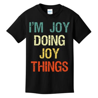 I'M Joy Doing Joy Things Personalized First Name Gift Kids T-Shirt