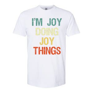 I'M Joy Doing Joy Things Personalized First Name Gift Softstyle CVC T-Shirt