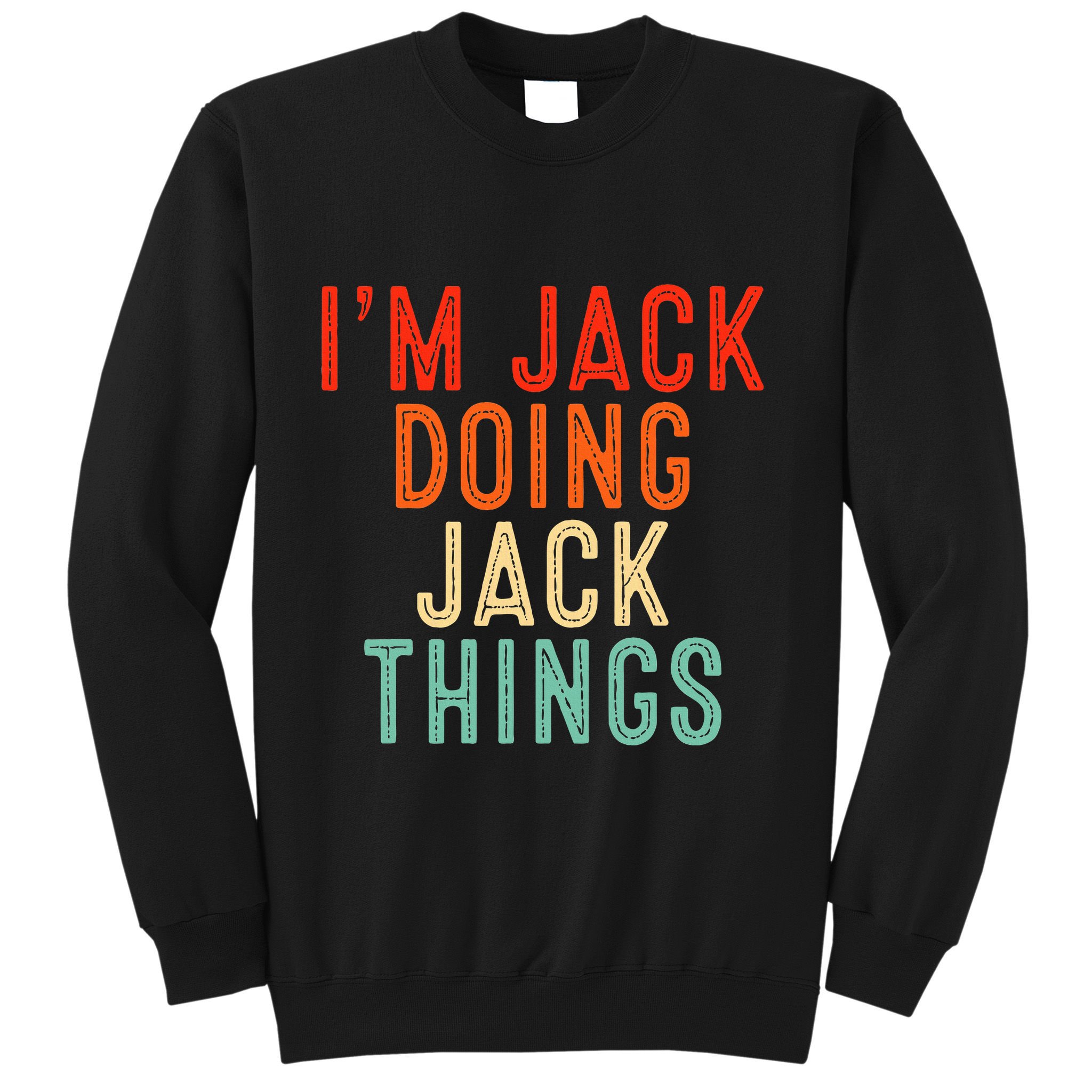 IM Jack Doing Jack Things Funny Gifts Christmas Idea Sweatshirt
