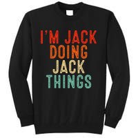 IM Jack Doing Jack Things Funny Gifts Christmas Idea Tall Sweatshirt