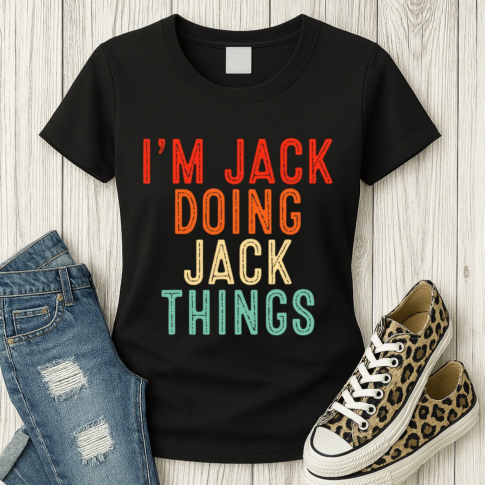 IM Jack Doing Jack Things Funny Gifts Christmas Idea Womens T-Shirt