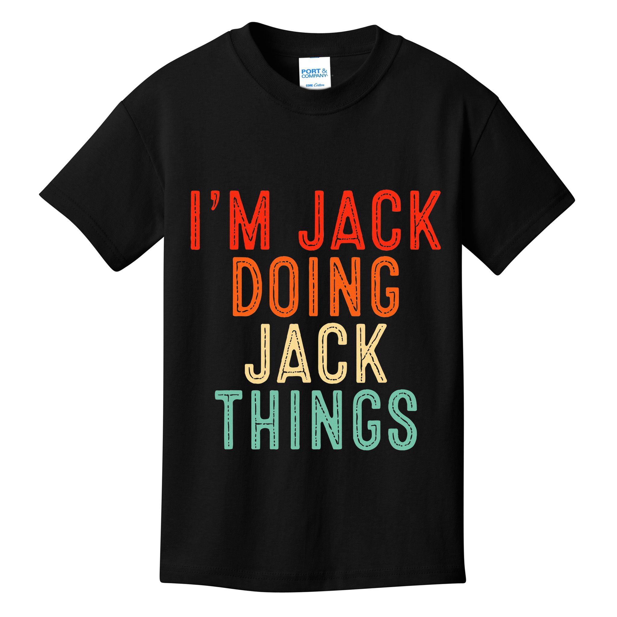 IM Jack Doing Jack Things Funny Gifts Christmas Idea Kids T-Shirt