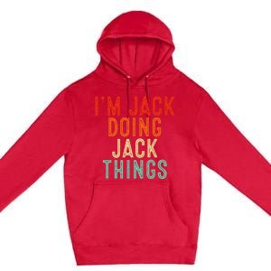 IM Jack Doing Jack Things Funny Gifts Christmas Idea Premium Pullover Hoodie