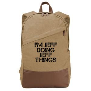 IM Jeff Doing Jeff Things Name Funny Birthday Gift Idea Cotton Canvas Backpack