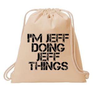 IM Jeff Doing Jeff Things Name Funny Birthday Gift Idea Drawstring Bag