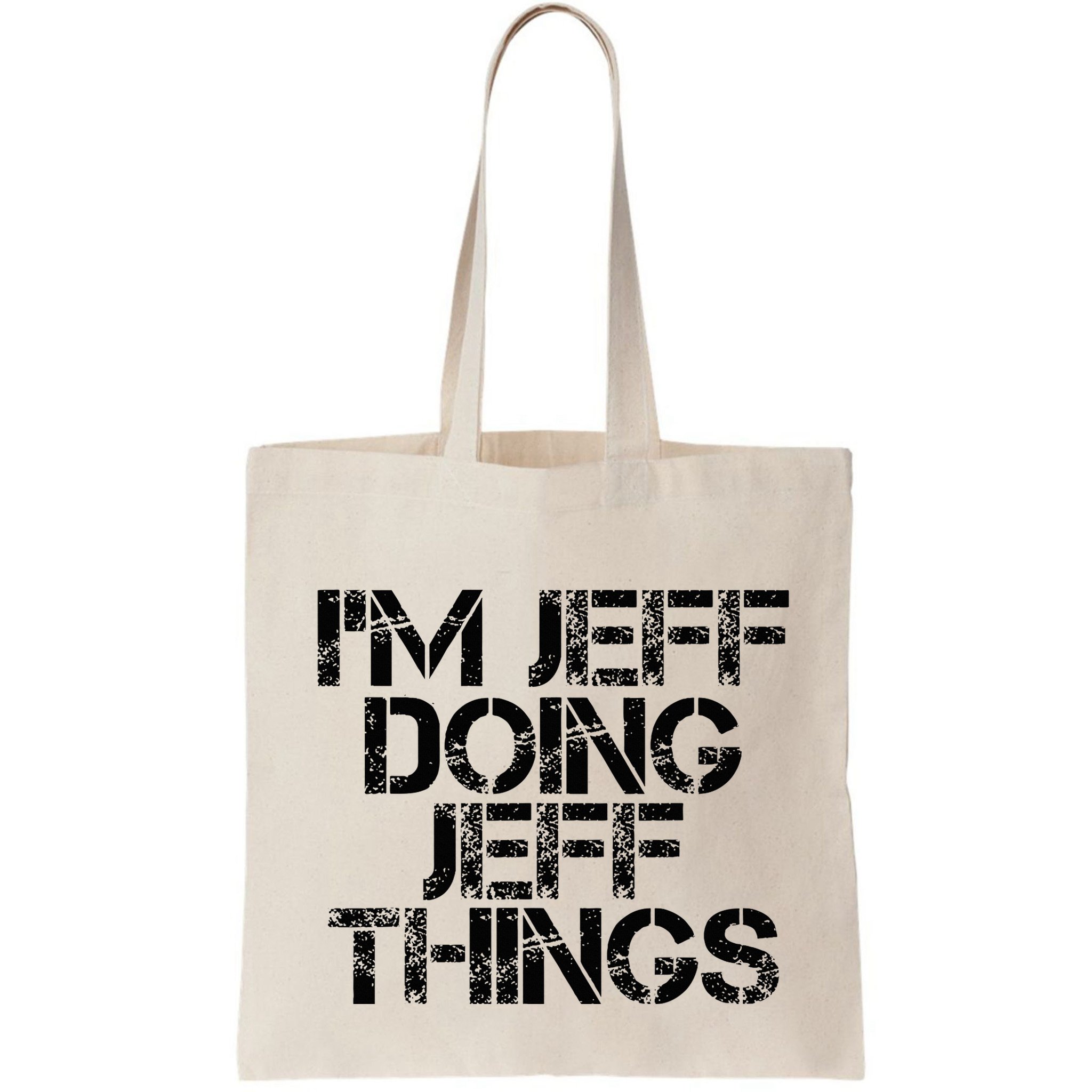 IM Jeff Doing Jeff Things Name Funny Birthday Gift Idea Bag